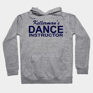 Kellerman's Dance Instructor Hoodie